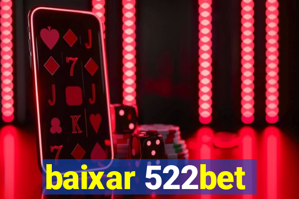 baixar 522bet